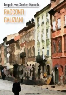 racconti galiziani (ebook)-leopold von sacher masoch-9788899941116