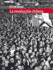 la revolucion chilena (ebook)-peter winn-9789560007216