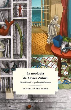 la noologia de xavier zubiri-samuel yañez artus-9789563572216