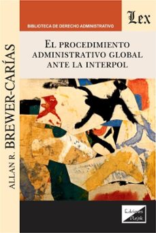 procedimiento administrativo global ante la interpol, el-allan r. brewer carias-9789563926316
