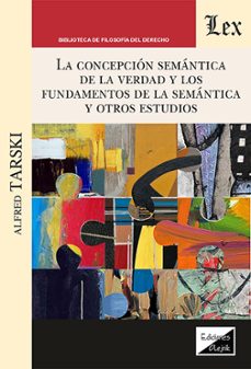 concepcion semantica de la verdad y los fundamentos de la semanti ca y otros estudios-alfred tarski-9789564076416