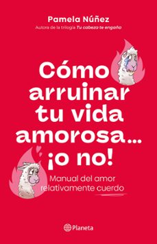 como arruinar tu vida amorosa  ¡o no! (ebook)-pamela núñez-9789564084916