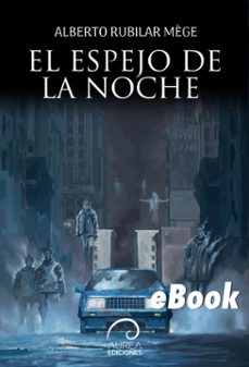 el espejo de la noche (ebook)-alberto rubilar mege-9789566386216