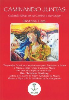 caminando juntas: guiando niñas en su camino a ser mujer-deanna l am-9789569727016