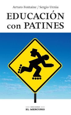 educacion con patines (ebook)-arturo fontaine-sergio urzua-9789569986116