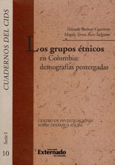 los grupos étnicos en colombia: demografías postergadas (ebook)-yolanda bodnar contreras-magda teresa ruiz salguero-9789587103816