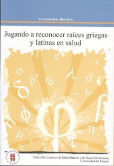 jugando a reconocer raíces griegas y latinas en salud (ebook)-aura josefina rios rios-9789587380316