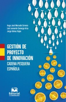 gestion de proyecto de innovacion, cadena pesquera española (ebook)-luis leonardo camargo ariza-9789587463316