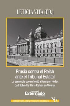 prusia contra el reich ante el tribunal estatal (ebook)-hermann heller-carl schmitt-hans kelsen-9789587725216
