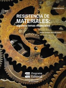 resistencia de materiales: algunos temas especiales (segunda edicion) (ebook)-hector enrique jaramillo suarez-9789588994116