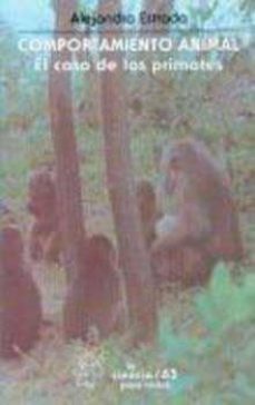 comportamiento animal, el caso de los primates-alejandro estrada-9789681630416