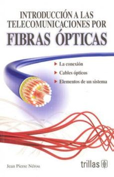 introduccion a las telecomunicaciones por fibras opticas-jean pierre nerou-9789682438516