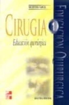 cirugia (vol. 1): educacion quirurgica (2ª edicion)-9789701034316