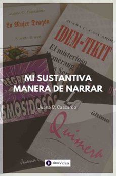 mi sustantiva manera de narrar (ebook)-juana c. cascardo-9789874114716