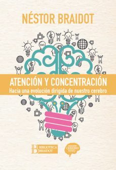 atención y concentración (ebook)-nestor braidot-9789874239716