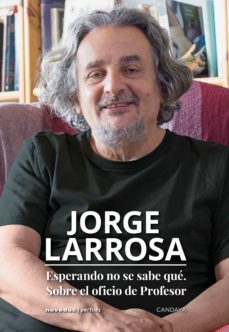 esperando no se sabe que. sobre el oficio de profesor (ebook)-jorge larrosa-9789875386716