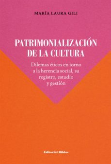 patrimonializacion de la cultura (ebook)-maria laura gili-9789876918916