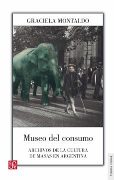 museo del consumo (ebook)-graciela montaldo-9789877192216