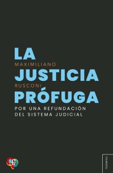 la justicia profuga (ebook)-maximiliano rusconi-9789877195316