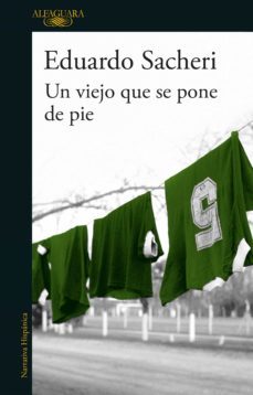 un viejo que se pone de pie (ebook)-eduardo sacheri-9789877389616