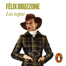 los topos (audiolibro)-felix bruzzone-9789877692716