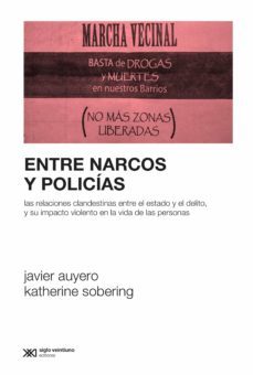 entre narcos y policias (ebook)-javier auyero-katherine sobering-9789878010816