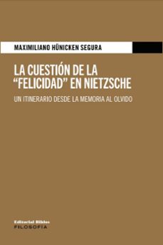 la cuestion de la "felicidad" en nietzsche (ebook)-maximiliano hünicken segura-9789878141916