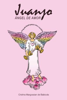 juanjo, angel de amor (ebook)-cristina margossian de babicola-9789878492216