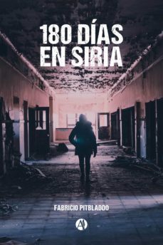 180 dias en siria (ebook)-fabricio pitbladdo-9789878715216