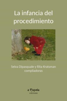 la infancia del procedimiento (ebook)-selva dipasquale-rita kratsman-9789878907116