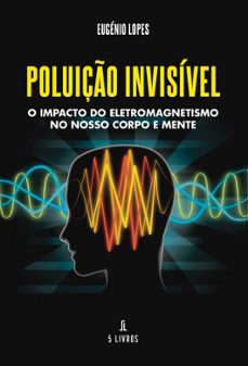 poluiçao invisivel-eugenio lopes-9789895861316