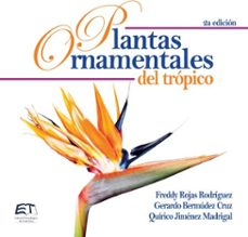 plantas ornamentales del tropico (ebook)-freddy rojas rodríguez-gerardo bermúdez cruz-quírico jiménez madrigal-9789977663616