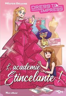 l'academie etincelante - fanfiction roblox - jeux video - dress to impress - fiction - mode (ebook)-melysie delaine-9791032410516