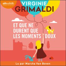 et que ne durent que les moments doux (audiolibro)-virginie grimaldi-9791035404116