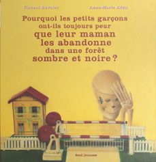pourquoi les petits garçons ont-ils toujours peur que leur maman les abandonne dans une foret sombre et noire ? (ebook)-vincent ravalec-9791036918216
