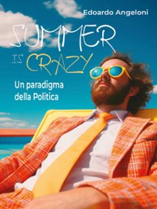 summer is crazy - un paradigma della politica (ebook)-9791222771816