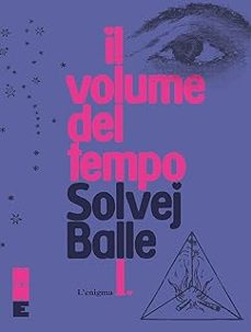 l enigma. il volume del tempo vol. 1-solvej balle-9791255750116