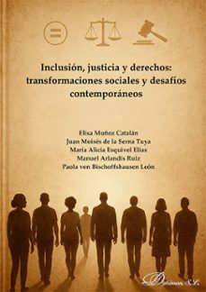inclusion, justicia y derechos: transformaciones sociales y desafios contemporaneos. (ebook)-elisa muñoz catalán-9791370067816