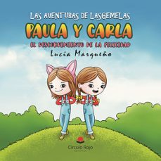 las aventuras de las gemelas paula y carla el descubrimiento del la felicidad-lucia marqueño-9791370350116