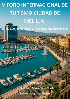 v foro internacional de turismo ciudad de melilla: melilla, destino turistico emergente (ebook)-juan antonio marmolejo martín-minerva aguilar-rivero-9791370470616
