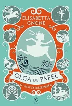 olga de papel. el viaje extraordinario-elisabetta gnone-9791387574116