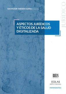 aspectos jurídicos y eticos de la salud digitalizada-salvador tarodo soria-9791387753016