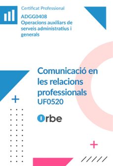 uf0520: comunicacio en les relacions professionals (mf0970_1) adgg0408-9791388000416