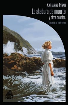 la atadura de la muerte y otros cuentos-katharine tynan-9791399008616