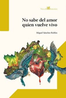 no sabe del amor quien vuelve vivo-miguel sanchez robles-9791399010916