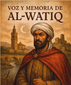 voz y memoria de al-watiq-santiago delgado-9791399029116
