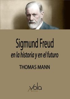 sigmund freud, en la historia y en el futuro-thomas mann-9791399133516