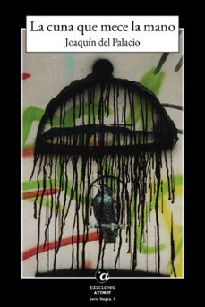 la cuna que mece la mano-joaquin del palacio-9791399172416