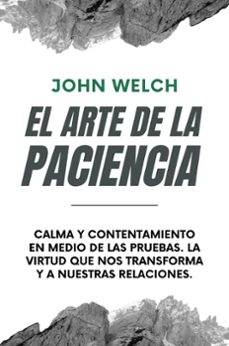 el arte de la paciencia: calma en medio de las pruebas. la virtud que nos transforma y a nuestras relaciones. (ebook)-john welch-9798223521716