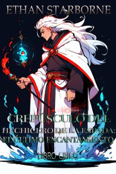 crepusculo del hechicero de la espada:el ultimo 5/5 (ebook)-ethan starborne-9798224252916
